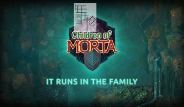 【单机游戏】《莫塔之子（Children of Morta）》免安装v1.0.4绿色中文版正式版 下载